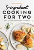 5-Ingredient Cooking for Two: 100 Recipes Portioned for Pairs (English Edition)