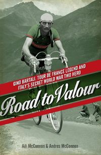 Road to Valour: Gino Bartali  Tour de France Legend and World War Two Hero (English Edition)