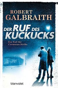 Der Ruf des Kuckucks: Ein Fall fr Cormoran Strike (Die Cormoran-Strike-Reihe 1) (German Edition)