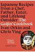 The Gaijin Cookbook: Japanese Recipes from a Chef, Father, Eater, and Lifelong Outsider (English Edition)