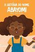 A Histria do Nome Abayomi