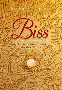 Biss zum ersten Sonnenstrahl (Bella und Edward): Das kurze zweite Leben der Bree Tanner (German Edition)