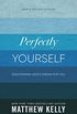 Perfectly Yourself: Discovering God