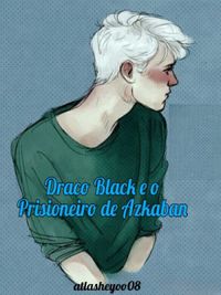 Draco Black e o  Prisioneiro de Azkaban