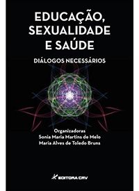 Educacao, Sexualidade E Saude Dialogos Necessarios
