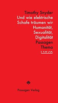 Und wie elektrische Schafe trumen wir: Humanitt, Sexualitt, Digitalitt (Passagen Thema) (German Edition)