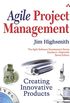 Agile Project Management: Creating Innovative Products