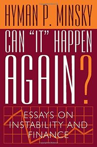 Can "It" Happen Again?: Essays on Instability and Finance