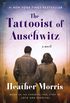 The Tattooist of Auschwitz: A Novel