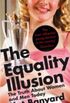 The Equality Illusion: The Truth about Women and Men Today 