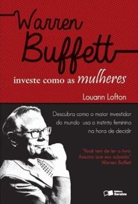 Warren Buffett Investe Como As Mulheres