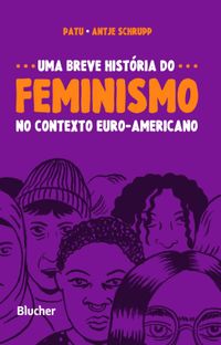 Uma breve histria do feminismo no contexto euro-americano