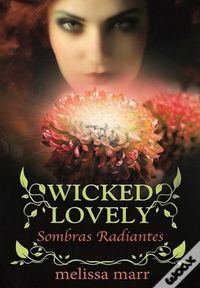 Wicked Lovely - Sombras Radiantes
