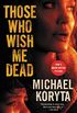 Those Who Wish Me Dead (English Edition)