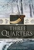 Three Quarters: A Quarters Collection (English Edition)