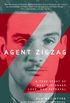Agent Zigzag: A True Story of Nazi Espionage, Love, and Betrayal (English Edition)
