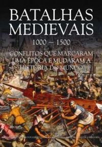 Batalhas Medievais 1000 - 1500 
