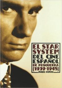 El Star System del Cine Espaol de Posguerra (1939-1945)