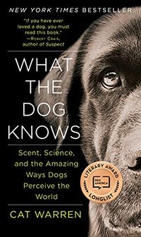 What the Dog Knows: The Science and Wonder of Working Dogs (English Edition)