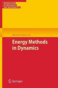 Energy Methods in Dynamics: 1