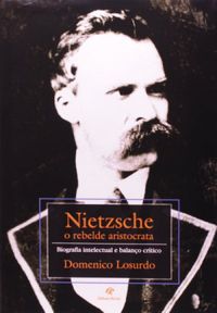 Nietzsche, O Rebelde Aristocrata