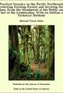 Practical Forestry in the Pacific Northwest: Protecting Existing Forests and Growing New Ones, From the Standpoint of the Public and That of the Lumberman, ... of Technical Methods (English Edition)