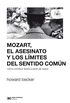 Mozart, el asesinato y los lmites del sentido comn: Cmo construir teora a partir de casos (Sociologa y Poltica) (Spanish Edition)
