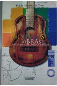 Aquarelas do Brasil  -  contos da nossa msica popular