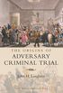 The Origins of Adversary Criminal Trial