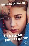 Una razn para respirar (Breathing 1) (Spanish Edition)
