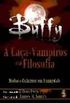 Buffy: a Caa-Vampiros e a Filosofia