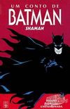 um conto de Batman - Shaman