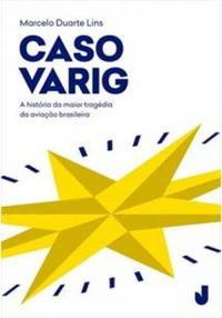Caso Varig: a histria da maior tragdia da aviao brasileira