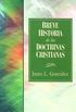 Breve Historia de las Doctrinas Cristianas (Spanish Edition)