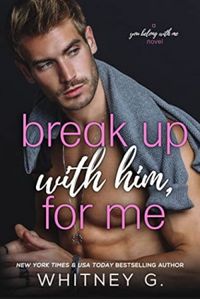 Break Up with Him, for Me