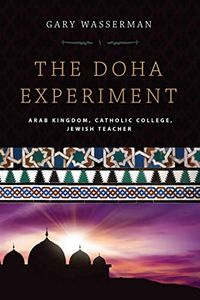 The Doha Experiment: Arab Kingdom, Catholic College, Jewish Teacher (English Edition)