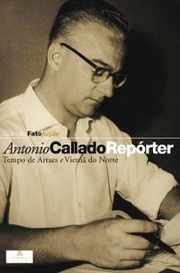 Antonio Callado, Reprter