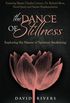 The Dance Of Stillness: Exploring the Nature of Spiritual Awakening Featuring Master Charles Cannon, Dr Richard Moss, David Spero and Swami Shankaracharya