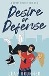 Desire or Defense: