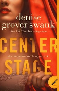 Center Stage: Magnolia Steele Mystery #1 (English Edition)