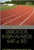 Exerccios Intervalados (HIIT e SIT)