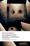Groundwork for the Metaphysics of Morals (Oxford World