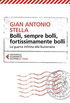 Bolli, sempre bolli, fortissimamente bolli: La guerra infinita alla burocrazia (Italian Edition)