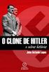 O Clone De Hitler E Outras Historias