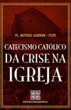 Catecismo Catlico da Crise na Igreja