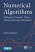 Numerical Algorithms: Methods for Computer Vision, Machine Learning, and Graphics (English Edition)