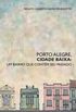 Porto Alegre, Cidade Baixa: um bairro que contm seu passado