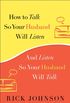 How to Talk So Your Husband Will Listen: And Listen So Your Husband Will Talk (English Edition)
