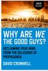Why Are We The Good Guys?