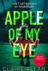 Apple of My Eye: The gripping psychological thriller from the USA Today bestseller (English Edition)
